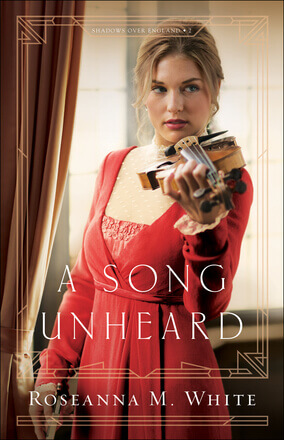 Post thumbnail for “A Song Unheard” by Roseanna M. White