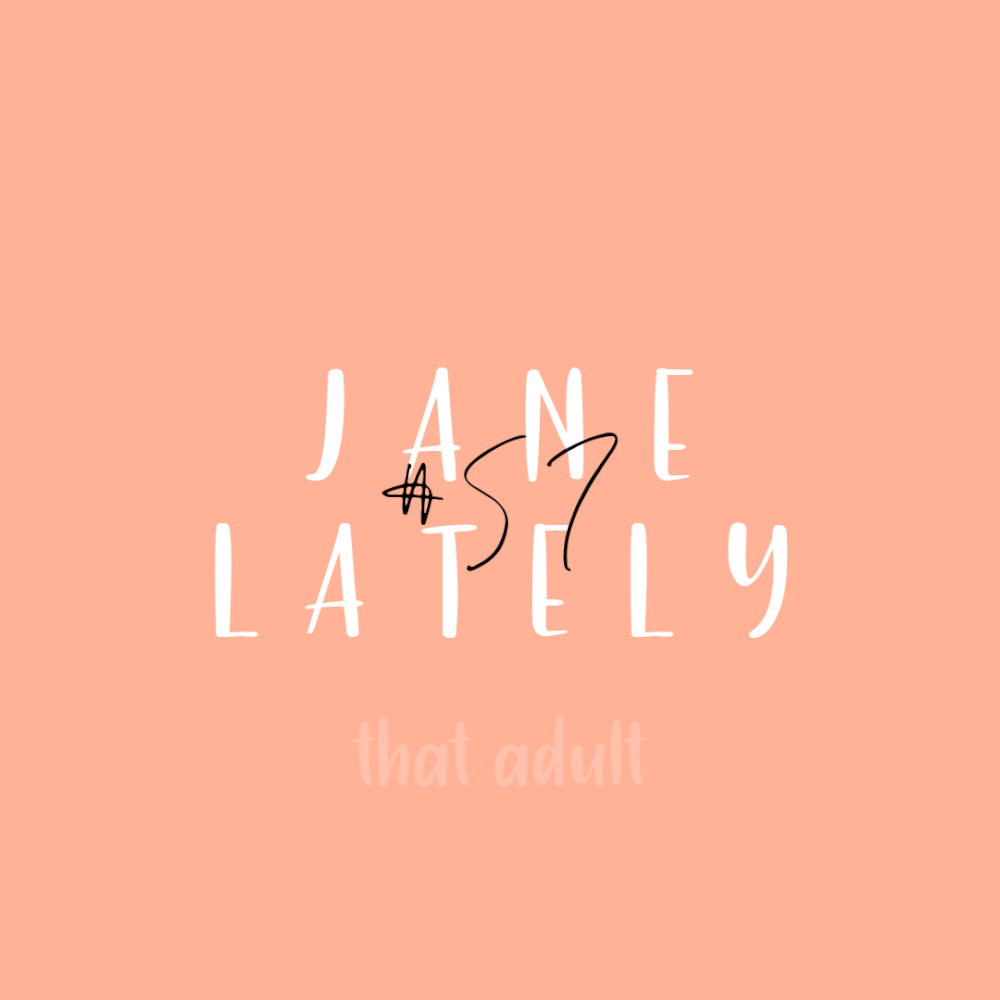 Post thumbnail for Jane Lately #57: Various internet-y things