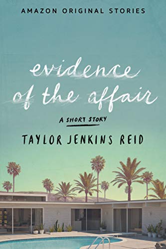 Evidence of the Affair: a short story by Taylor Jenkins Reid