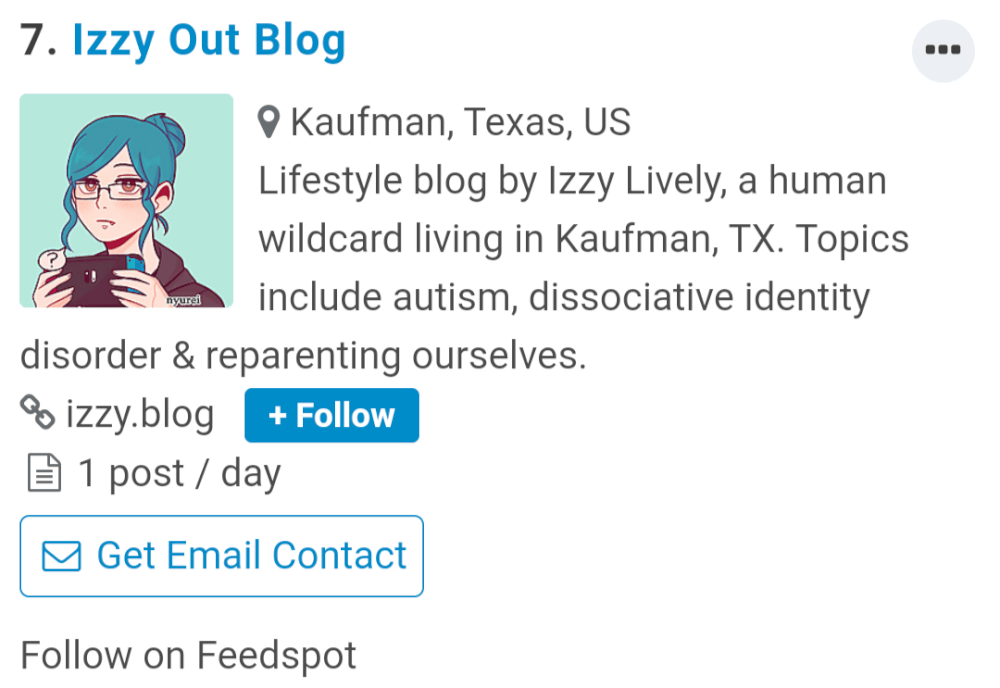 7. Izzy Out Blog; Kaufman, TX, US; Lifestyle blog by Izzy Lively, a human wildcard living in Kaufman, TX. Topics include autism, dissociative identity disorder &am; reparenting ourselves