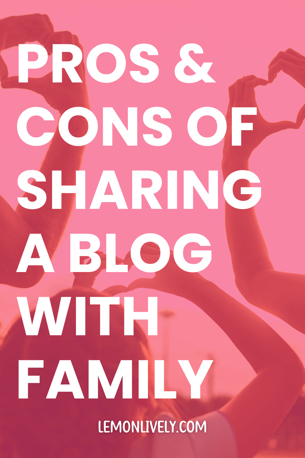 Post thumbnail for Pros & cons of sharing your blog with family & friends