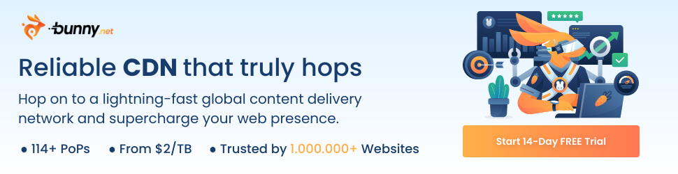 bunny.net Reliable CDN that truly hops. Hop on to a lightning-fast global content delivery network and supercharge your web presence. 114+ PoPs. From $2/TB. Trusted by over 1 million websites. Start 14-day FREE trial